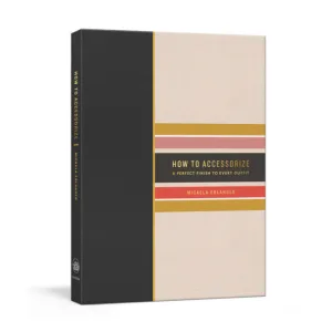 The Art of Accessorizing Book by Micaela Erlanger