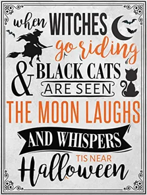 When Witches go Riding and Black Cats are Seen Halloween Witches Black Hat and Cats Print, Witch Halloween Wall Art Vintage Tin Sign 12" x 8"